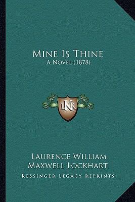 Mine Is Thine: A Novel (1878) 1166589137 Book Cover