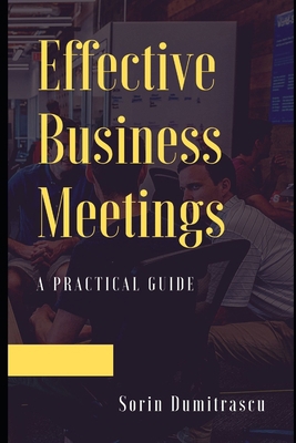 Effective Business Meetings: A Practical Guide B08NDVJ1VF Book Cover