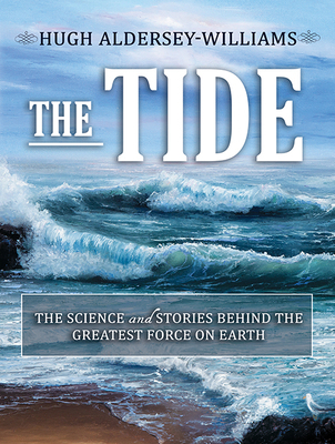 The Tide: The Science and Stories Behind the Gr... 1681682788 Book Cover