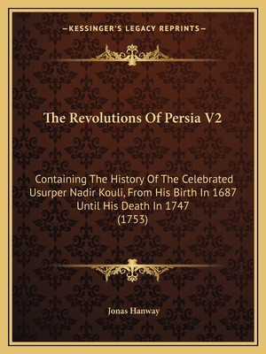 The Revolutions Of Persia V2: Containing The Hi... 1164572172 Book Cover