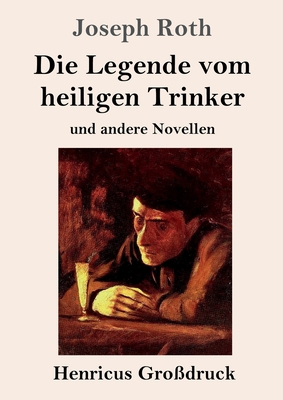 Die Legende vom heiligen Trinker (Großdruck): u... [German] 3847828894 Book Cover