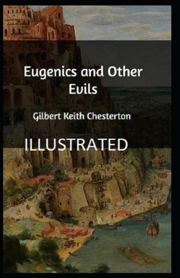 Eugenics and Other Evils Illustrated B09TDPLHDZ Book Cover