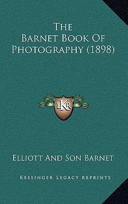 The Barnet Book Of Photography (1898) 1166996689 Book Cover