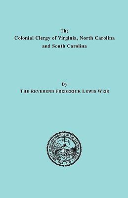 Colonial Clergy of Virginia, North Carolina and... 0806307315 Book Cover