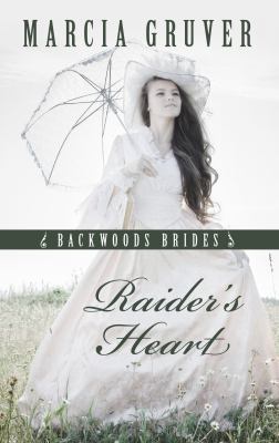 Raider's Heart (Backwoods Brides, 1) [Large Print] 1410438015 Book Cover