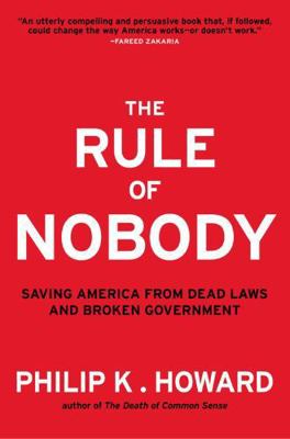 The Rule of Nobody: Saving America from Dead La... 0393082822 Book Cover