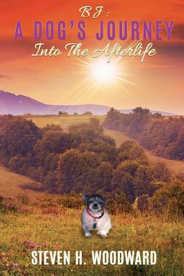 BJ: A Dog's Journey Into The Afterlife 1545632863 Book Cover