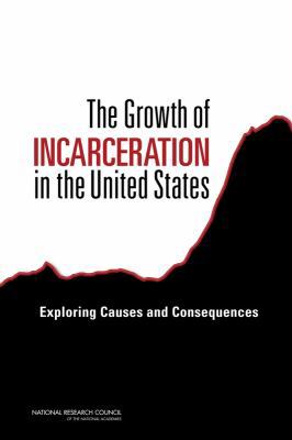The Growth of Incarceration in the United State... 0309298016 Book Cover
