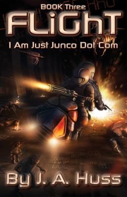 Flight: I Am Just Junco Dot Com - Book Three 1936413132 Book Cover