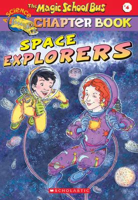 Space Explorers (The Magic School Bus Chapter B... 0439114934 Book Cover