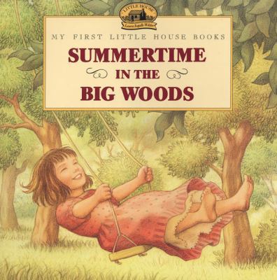 Summertime in the Big Woods: Adapted from the L... 0613021193 Book Cover