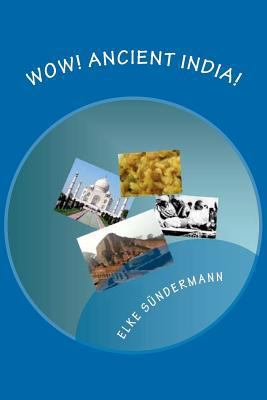 Wow! Ancient India! 146375485X Book Cover