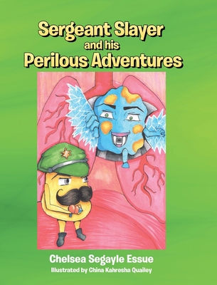 Sergeant Slayer and his Perilous Adventures 1662440073 Book Cover