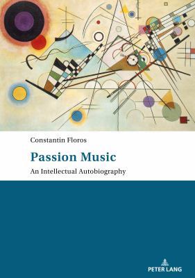 Passion: Music - An Intellectual Autobiography:... 3034336780 Book Cover