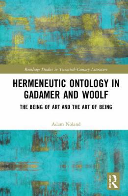 Hermeneutic Ontology in Gadamer and Woolf: The ... 0367207400 Book Cover