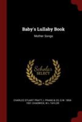 Baby's Lullaby Book: Mother Songs 1376050366 Book Cover