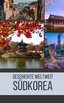 Südkorea: Geschichte weltweit [German] B0C5GJNXYL Book Cover