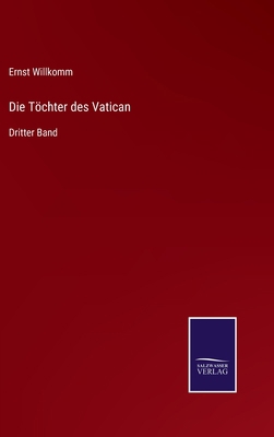 Die Töchter des Vatican: Dritter Band [German] 3375114591 Book Cover