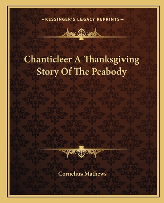 Chanticleer A Thanksgiving Story Of The Peabody 1162657480 Book Cover