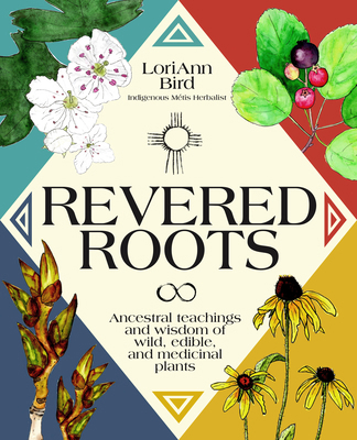 Revered Roots: Ancestral Teachings and Wisdom o... 0760393257 Book Cover