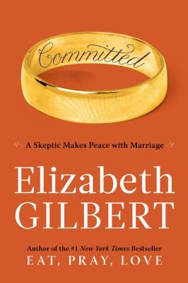 Committed: A Skeptic Makes Peace with Marriage 0670021652 Book Cover