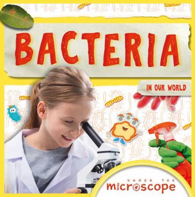 Bacteria (Under the Microscope) 1786374560 Book Cover