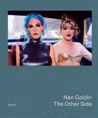 Nan Goldin: The Other Side 3958296130 Book Cover