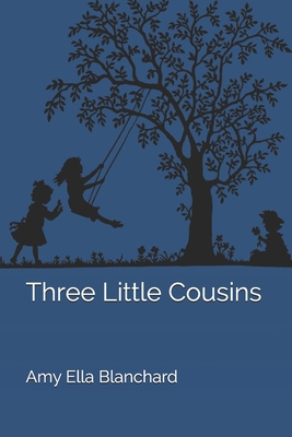 Three Little Cousins 1701976528 Book Cover