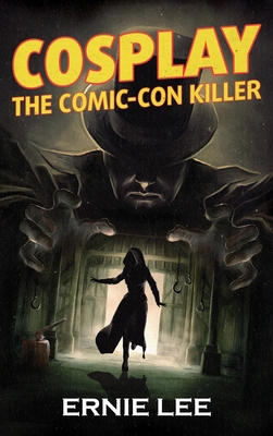 Cosplay: The Comic-Con Killer 173211319X Book Cover