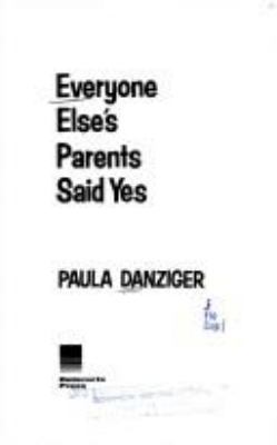Everyone Else's Parents Said Yes 0385298056 Book Cover