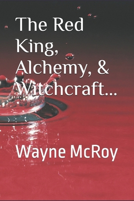 The Red King, Alchemy, & Witchcraft...            Book Cover