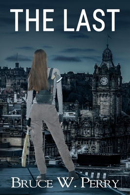 The Last: A Post-Apocalyptic Pandemic Adventure 1702495736 Book Cover