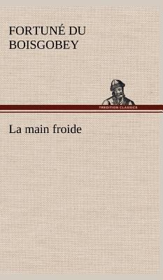 La main froide [French] 3849144550 Book Cover