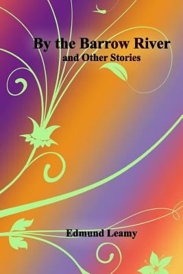 By the Barrow River And Other Stories 1484178459 Book Cover