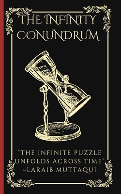 The Infinity Conundrum: The infinite puzzle unf... B0CLJ4QKNQ Book Cover