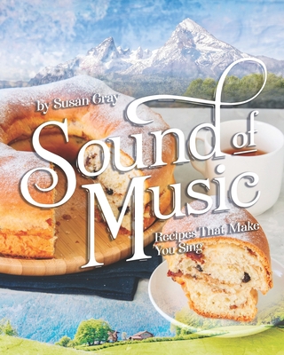 Paperback Sound of Music: Recipes That Make You Sing Book