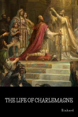 The Life of Charlemagne 0359839398 Book Cover