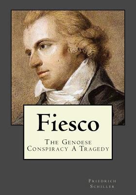 Fiesco: The Genoese Conspiracy A Tragedy 1546664076 Book Cover