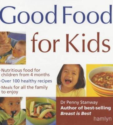 Good Food for Kids 0600608824 Book Cover