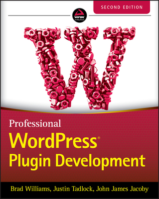 Professional Wordpress Plugin Development 1119666945 Book Cover