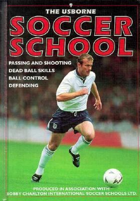 The Usborne Soccer School: Passing and Shooting... 0881109436 Book Cover
