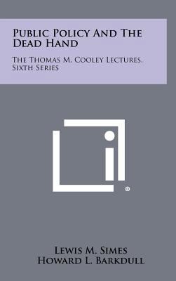 Public Policy and the Dead Hand: The Thomas M. ... 1258271737 Book Cover
