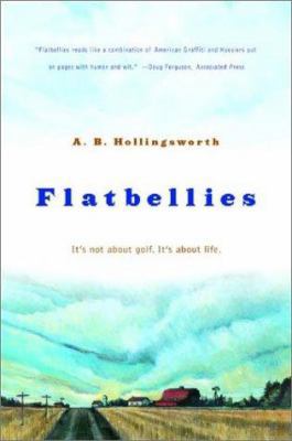 Flatbellies: It's Not about Golf. It's about Life. 0393324206 Book Cover