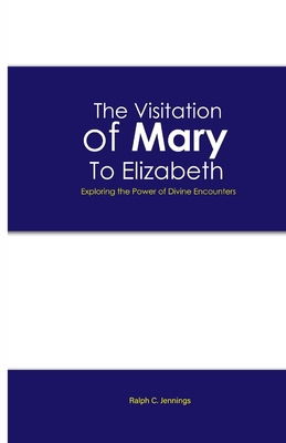 The Visitation of Mary to Elizabeth: Exploring ... B0FB933F1Q Book Cover