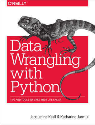 Data Wrangling with Python: Tips and Tools to M... 1491948817 Book Cover
