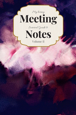 My Boring Meeting Survival Guide & Notes: 6x9 M... 1089180845 Book Cover