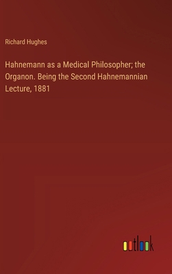 Hahnemann as a Medical Philosopher; the Organon... 3385107423 Book Cover