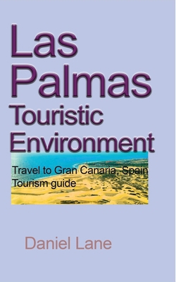Las Palmas Touristic Environment: Travel to Gra... 1715305175 Book Cover