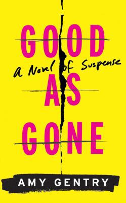 Good as Gone 1522650407 Book Cover