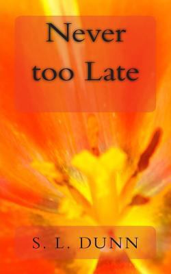 Never too Late 149123444X Book Cover